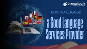 How to Choose a Good Language Services Provider