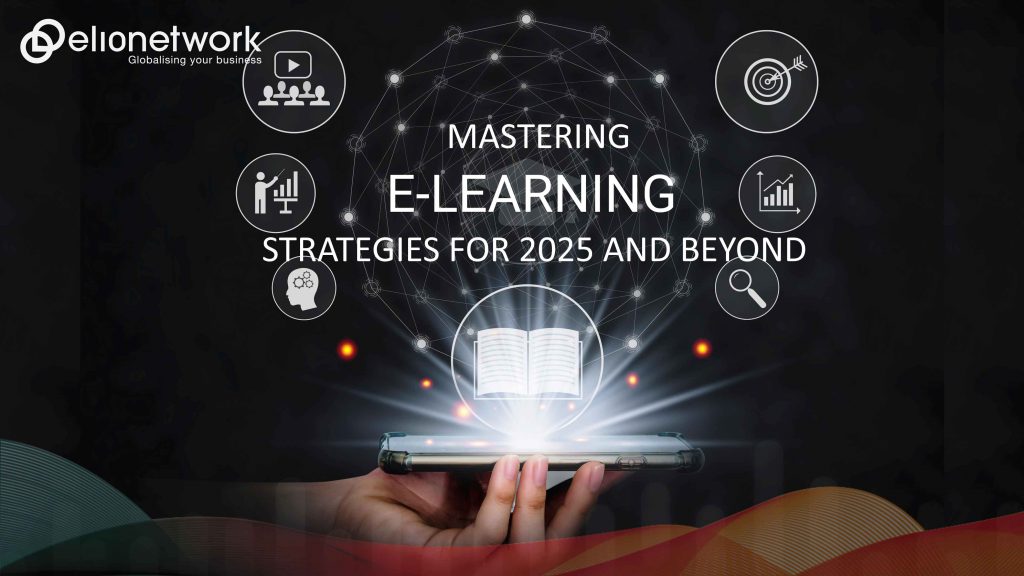Mastering E-Learning Excellence: Strategies for 2025 and Beyond