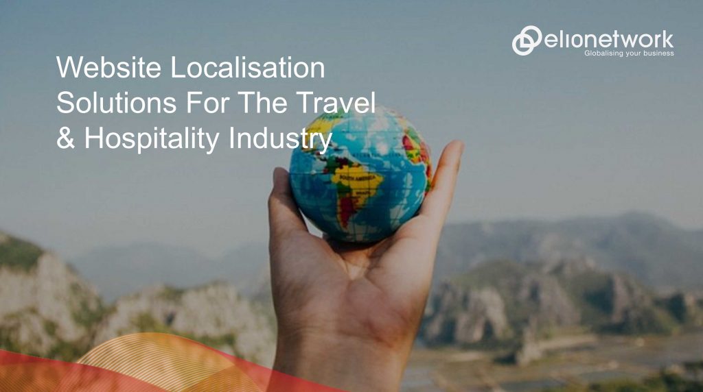 Website Localisation Solutions For The Travel & Hospitality Industry