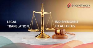 Legal translation – Indispensable to all of us