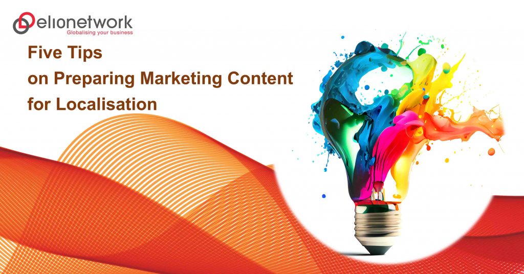 5 Tips on Preparing Marketing Content for Localisation