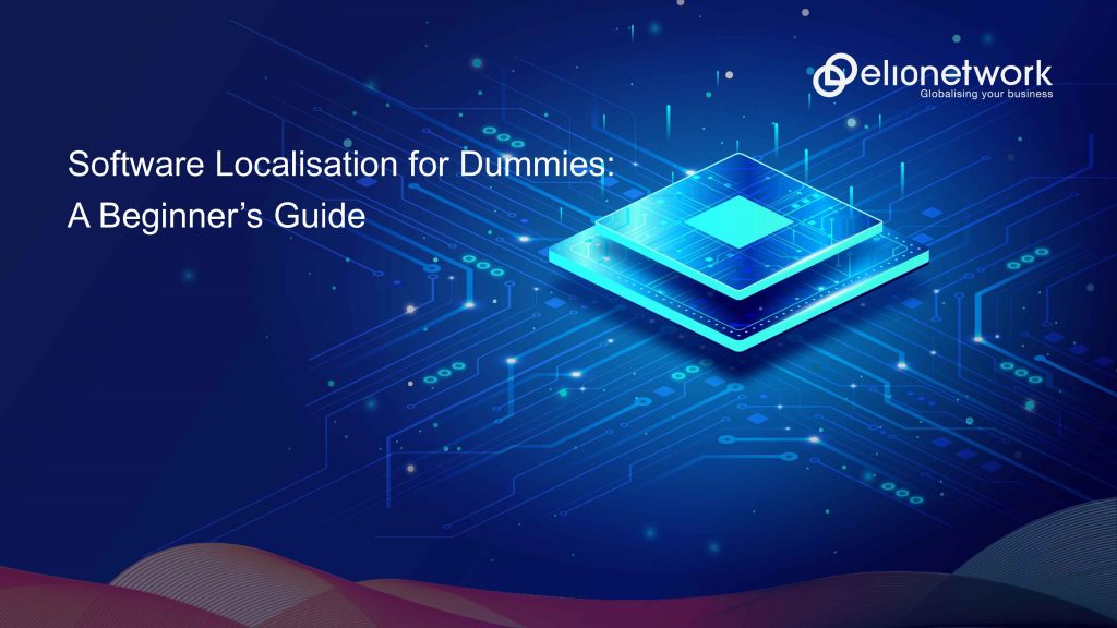 Software Localisation for Dummies: A Beginner’s Guide