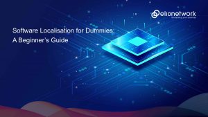 Software Localisation for Dummies: A Beginner’s Guide