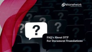 FAQ’s About DTP For Document Translations