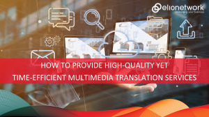How to provide high-quality multimedia translation services