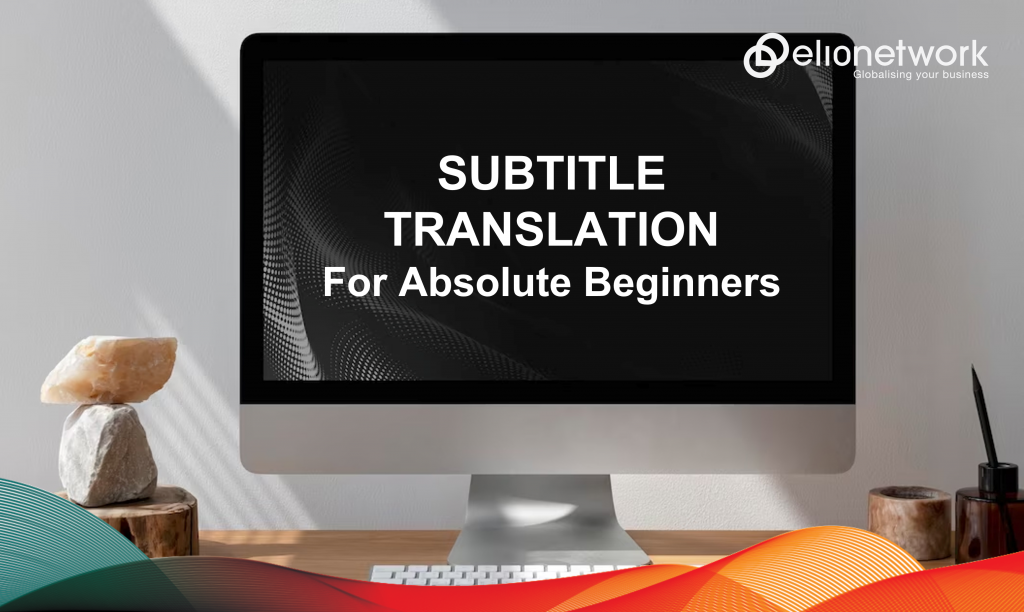 Subtitle Translation For Absolute Beginners