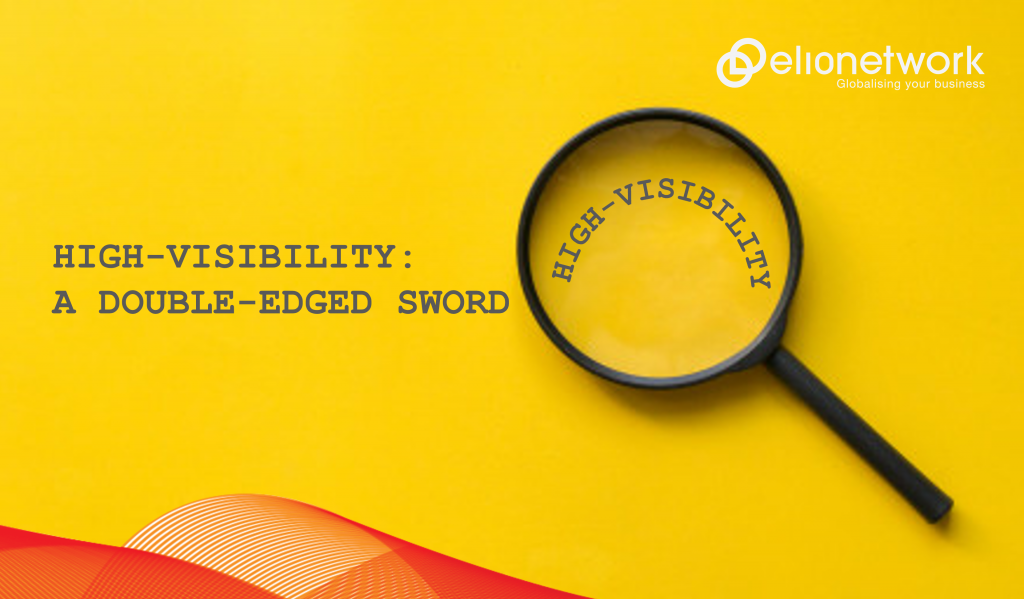 High-Visibility: A Double-Edged Sword