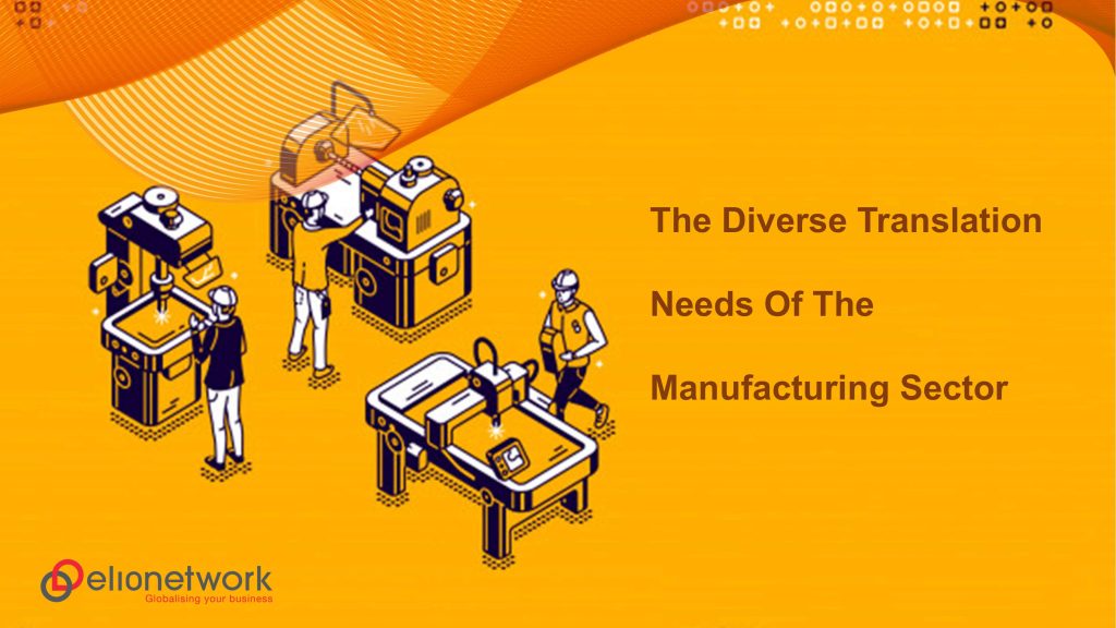 The Diverse Translation Needs Of The Manufacturing Sector