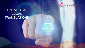 B2B Vs. B2C Legal Translations