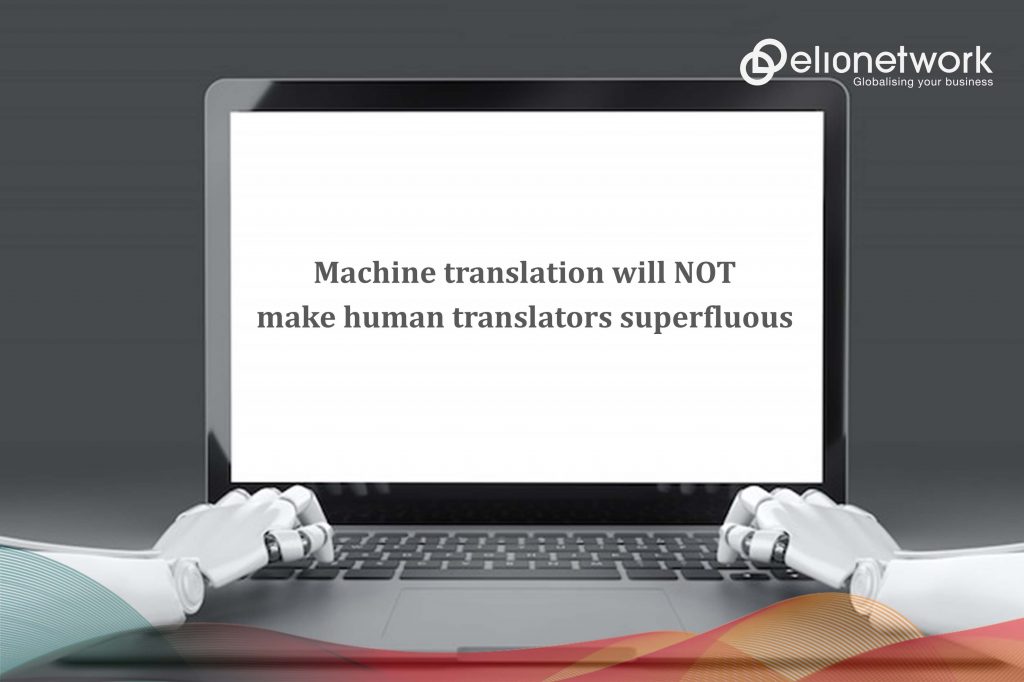 Machine translation will NOT make human translators superfluous