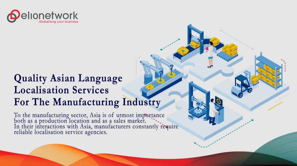 Quality Asian Language Localisation Services For The Manufacturing Industry 