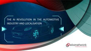 The AI Revolution in the Automotive Industry and Localisation