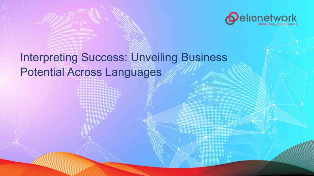 Language Leverage: Unlocking Business Potential Through Interpretation
