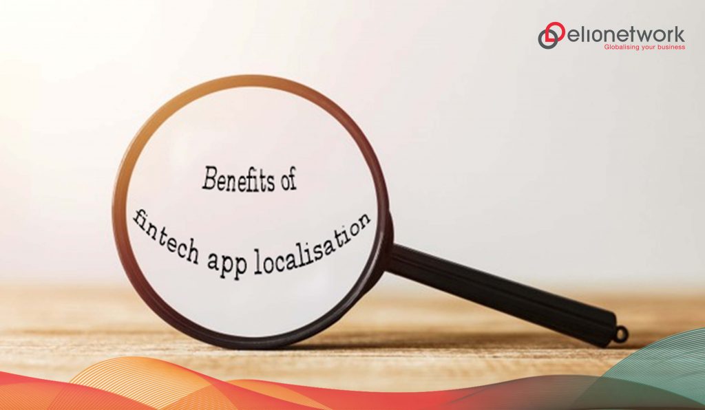 Benefits of fintech application localisation