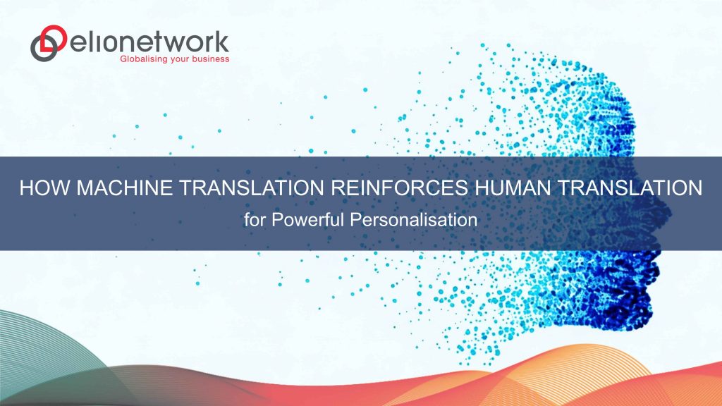 How Machine Translation Reinforces Human Translation for Powerful Personalisation