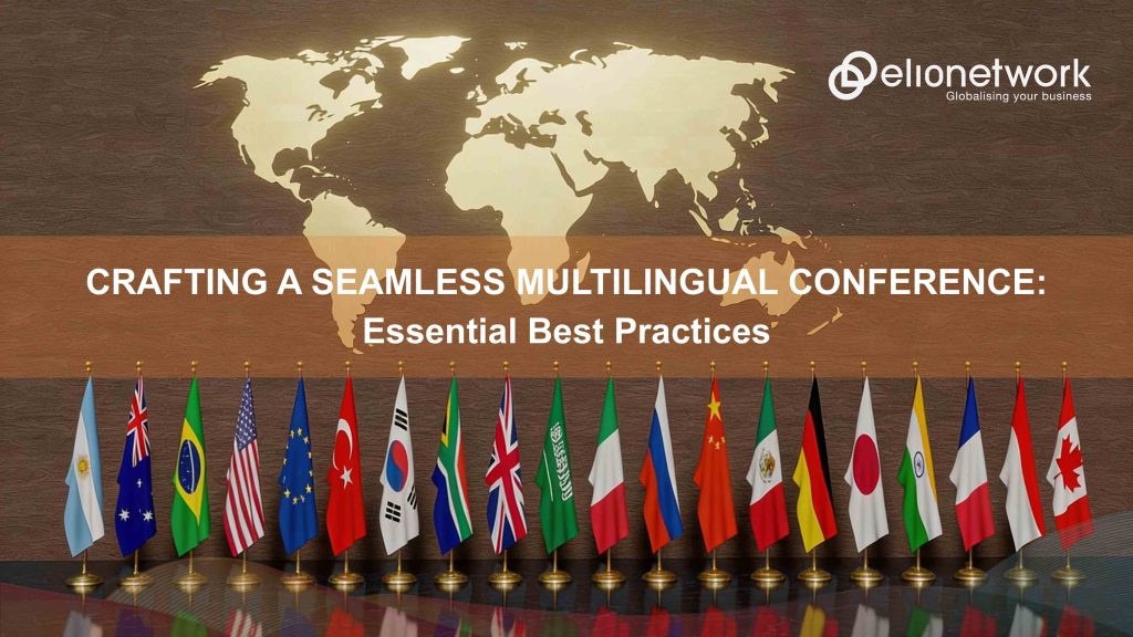 Crafting a Seamless Multilingual Conference: Essential Best Practices